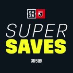 DAZN SUPER SAVES | GK 1 シュミット ダニエル | 明治安田生命 J1リーグ 第5節