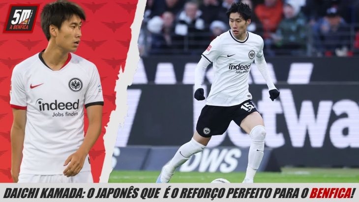 Análise a Daichi Kamada ( 鎌田 大地 ) : O criativo japonês é o reforço perfeito para o Benfica!