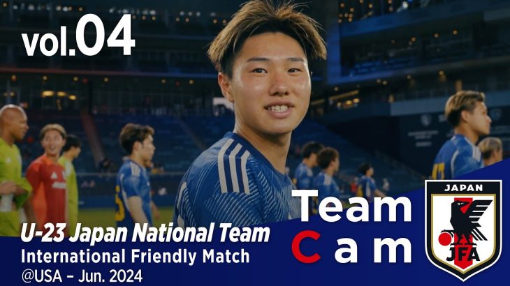 Team Cam vol.04｜U-23アメリカ代表 第2戦の裏側｜International Friendly Match @USA｜U-23日本代表